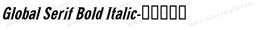Global Serif Bold Italic字体转换
